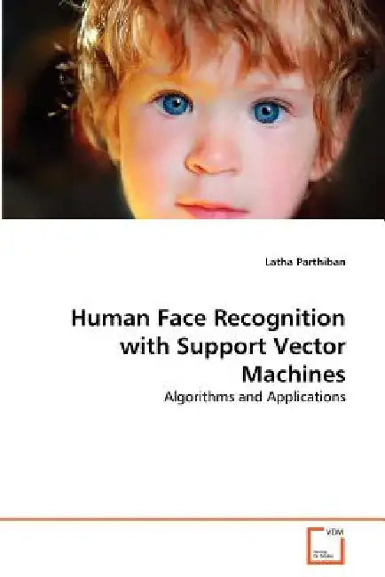 Human Face Recognition with Support Vector Machines by Parthiban Latha