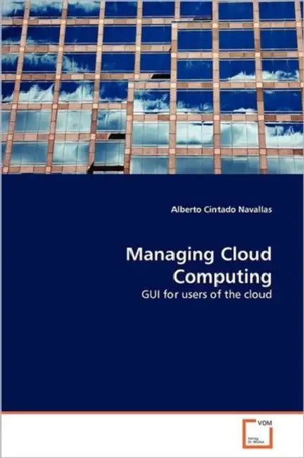 Managing Cloud Computing by Alberto Cintado Navallas