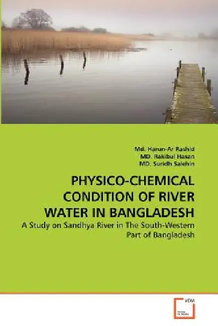 Physico-Chemical Condition of River Water in Bangladesh by MD Harun-Ar Rashid, MD Rakibul Hasan, MD Suridh Salehin