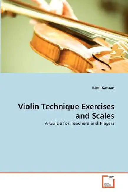 Violin Technique Exercises and Scales by Rami Kanaan