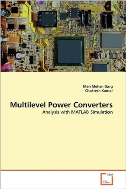 Multilevel Power Converters by Man Mohan Garg, Chakresh Kumar
