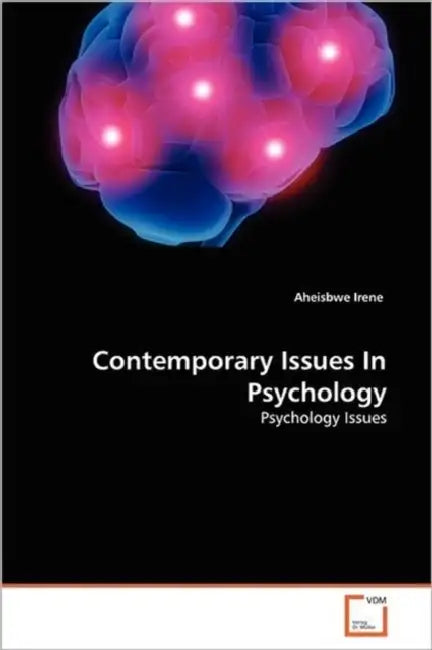 Contemporary Issues In Psychology by Aheisbwe Irene