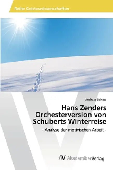 Hans Zenders Orchesterversion von Schuberts Winterreise by Andreas Behme