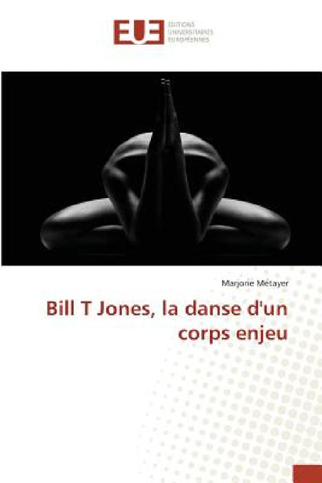 Bill T Jones, La Danse Dun Corps Enjeu by Metayer-M