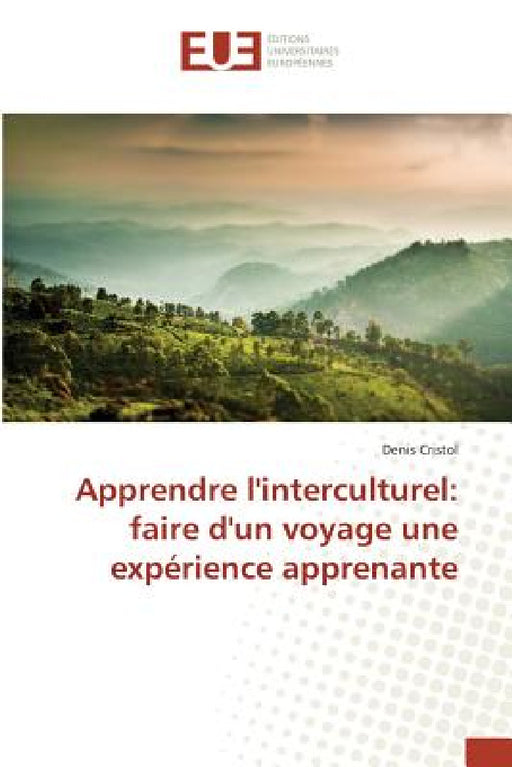 Apprendre Linterculturel: Faire Dun Voyage Une Expérience Apprenante by Cristol-D
