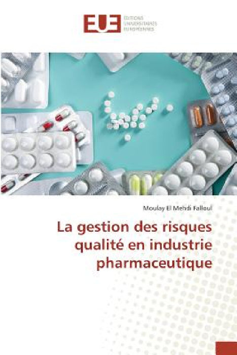 La Gestion Des Risques Qualité En Industrie Pharmaceutique by Falloul-M