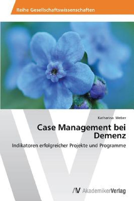 Case Management bei Demenz by Weber Katharina