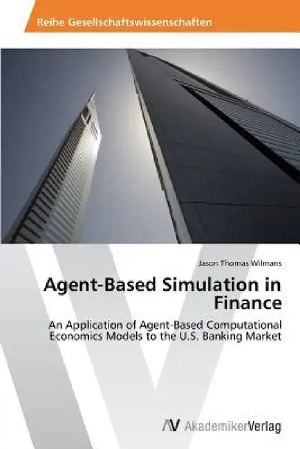 Agent-Based Simulation in Finance by Jason Thomas Wilmans