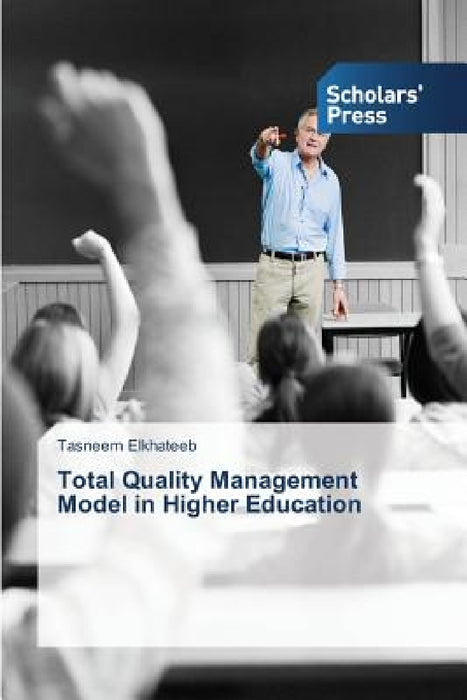 Total Quality Management Model in Higher Education by Tasneem Elkhateeb