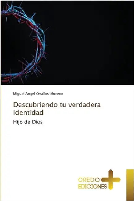 Descubriendo tu verdadera identidad by Ovallos Moreno, Miguel Ángel