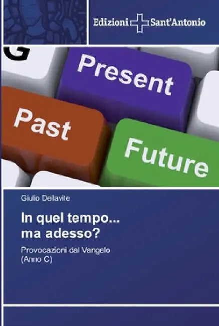 In quel tempo... ma adesso? by Giulio Dellavite