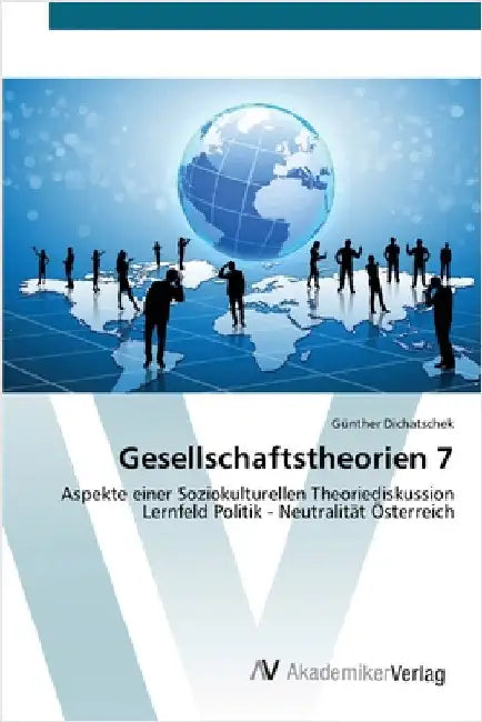 Gesellschaftstheorien 7 by Dichatschek, Günther