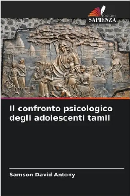Il confronto psicologico degli adolescenti tamil by Antony, Samson David