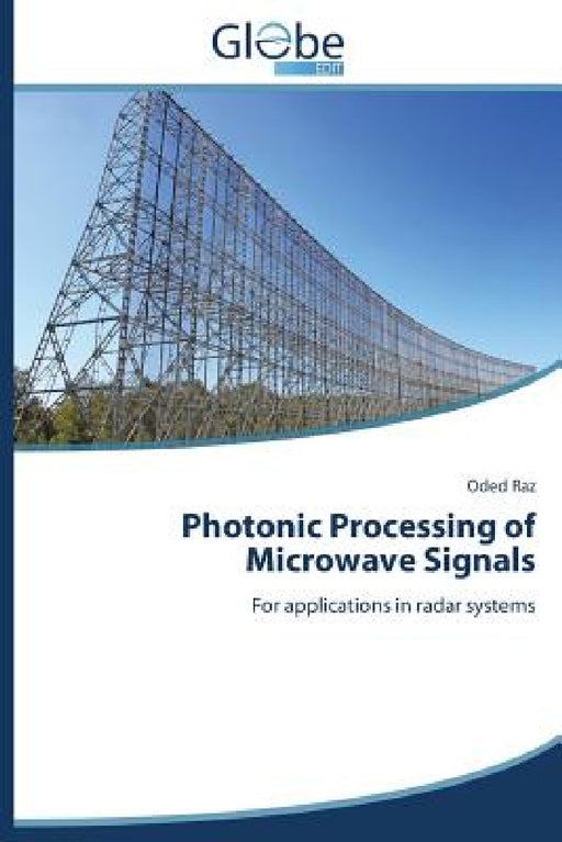 Photonic Processing of Microwave Signals by Raz Oded