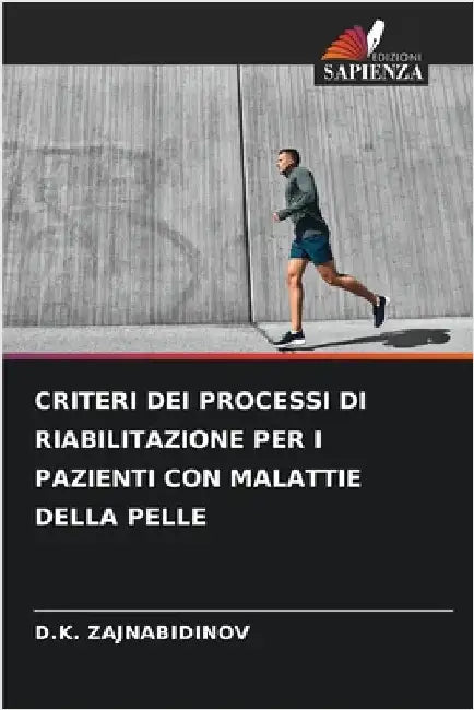 Criteri Dei Processi Di Riabilitazione Per I Pazienti Con Malattie Della Pelle by Zajnabidinov, D. K.