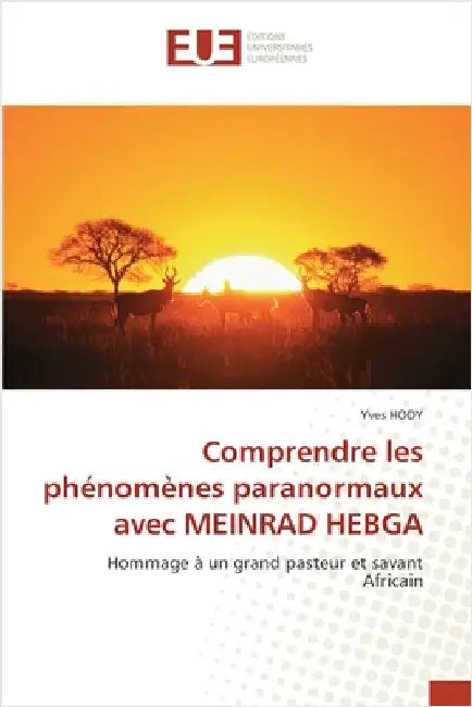 Comprendre les phénomènes paranormaux avec MEINRAD HEBGA by Hody, Yves