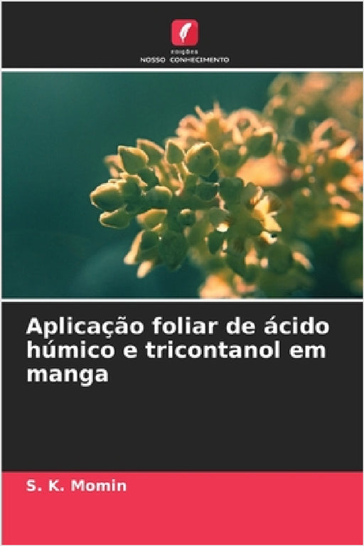 Aplicação foliar de ácido húmico e tricontanol em manga by S. K. Momin