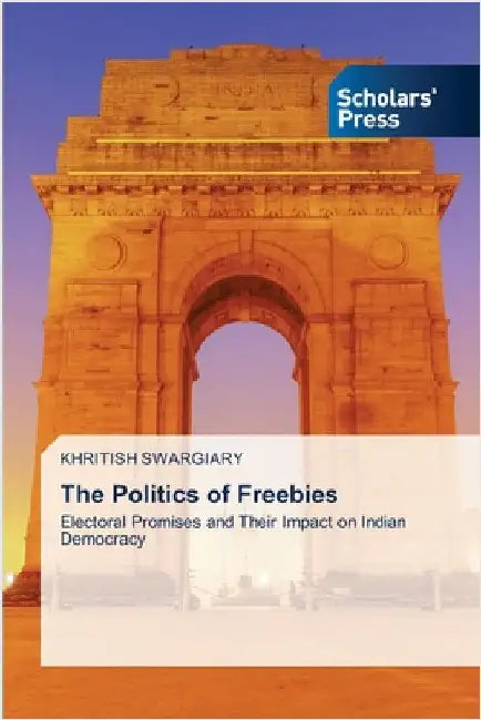 The Politics of Freebies by Swargiary, Khritish
