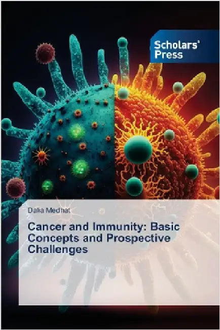Cancer and Immunity: Basic Concepts and Prospective Challenges by Medhat, Dalia