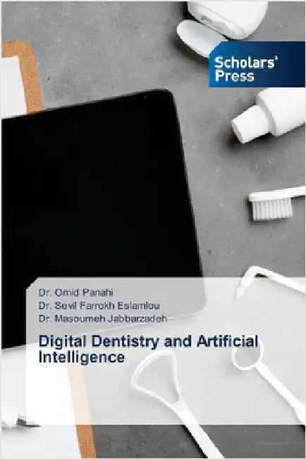 Digital Dentistry and Artificial Intelligence by Panahi, Omid