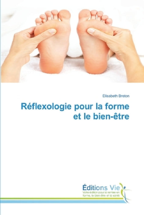 Réflexologie pour la forme et le bien-être by Breton-E