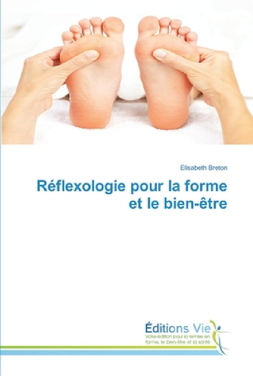 Réflexologie pour la forme et le bien-être by Breton-E