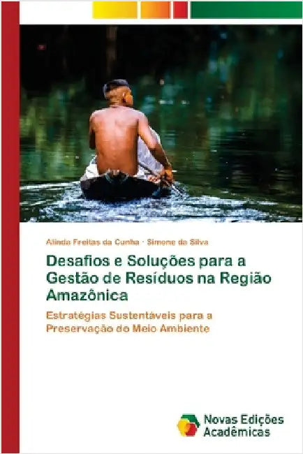 Desafios e Soluções para a Gestão de Resíduos na Região Amazônica by Freitas Da Cunha, Alinda
