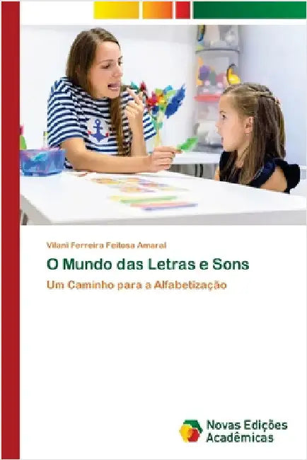 O Mundo das Letras e Sons by Amaral, Vilani Ferreira Feitosa