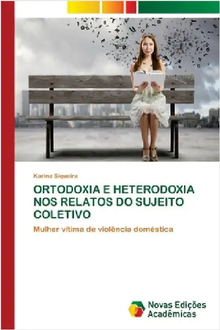 Ortodoxia E Heterodoxia Nos Relatos Do Sujeito Coletivo by Siqueira, Karina