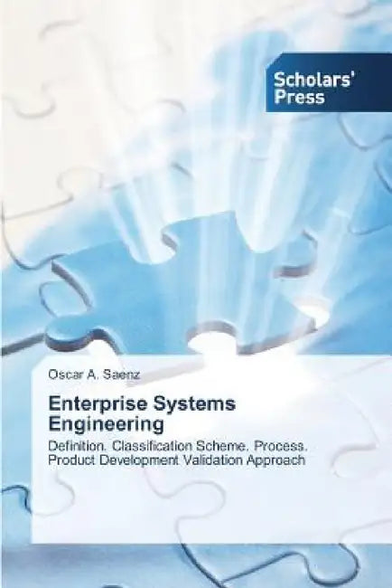 Enterprise Systems Engineering by Oscar A. Saenz