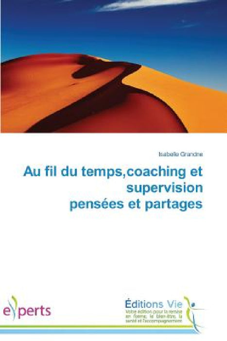 Au Fil Du Temps, Coaching Et Supervision Pensées Et Partages by Grandne-I