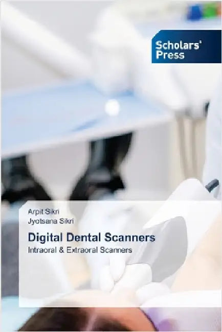 Digital Dental Scanners by Sikri, Arpit