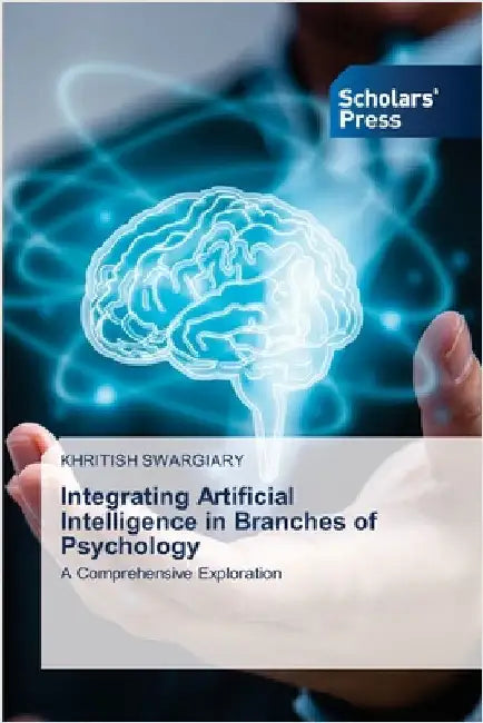 Integrating Artificial Intelligence in Branches of Psychology by Swargiary, Khritish