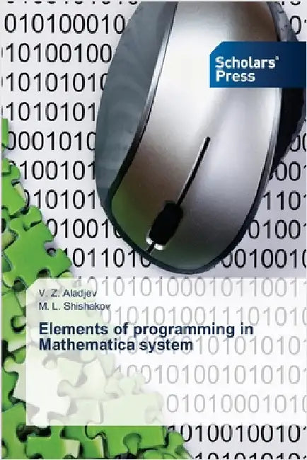 Elements of programming in Mathematica system by Aladjev, V. Z.