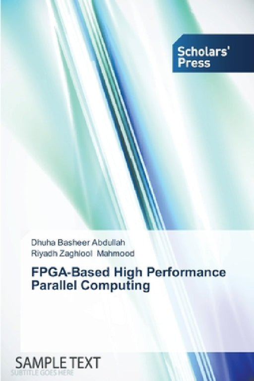 FPGA-Based High Performance Parallel Computing by Dhuha Basheer Abdullah, Riyadh Zaghlool Mahmood