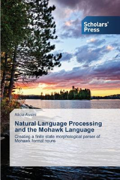 Natural Language Processing and the Mohawk Language by Alicia Assini