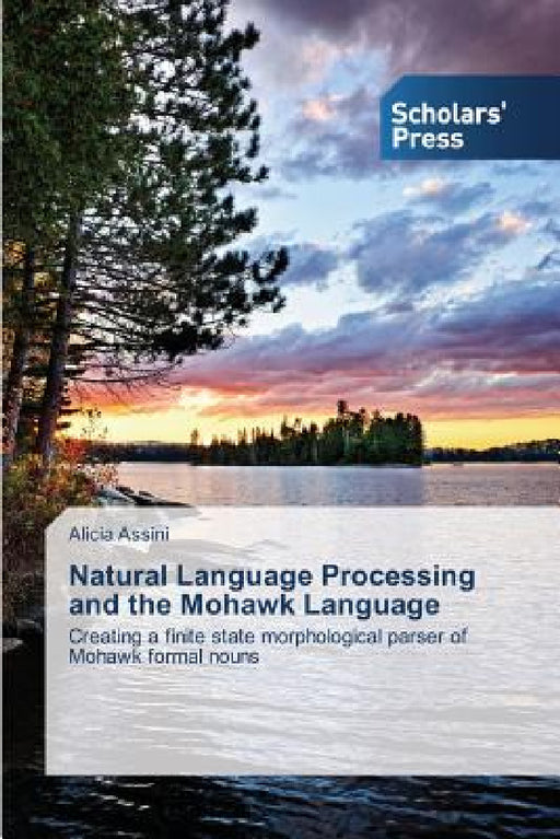 Natural Language Processing and the Mohawk Language by Alicia Assini