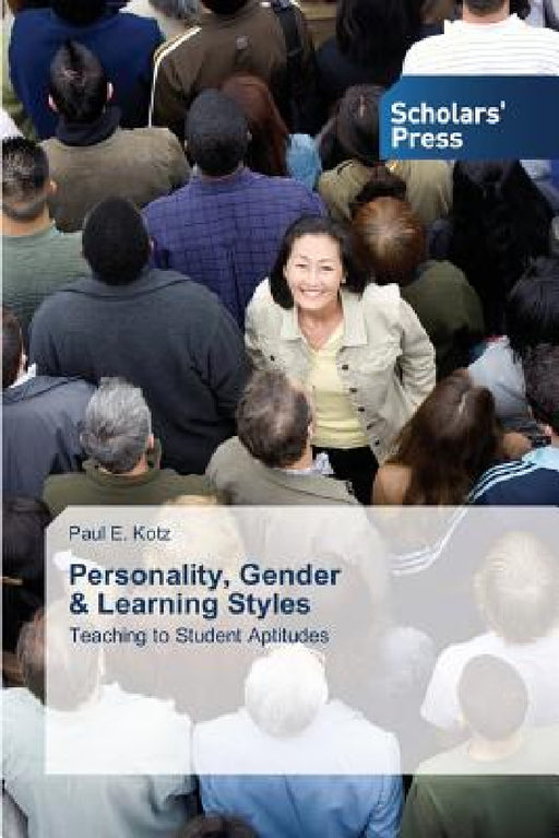 Personality, Gender & Learning Styles by Kotz Paul E.
