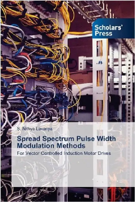 Spread Spectrum Pulse Width Modulation Methods by Lavanya, S. Nithya