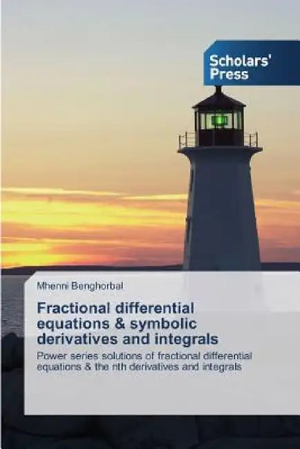 Fractional differential equations & symbolic derivatives and integrals by Mhenni Benghorbal