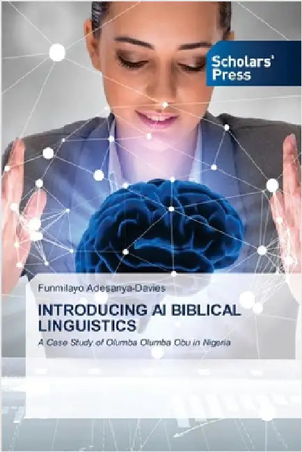 Introducing AI Biblical Linguistics by Adesanya-Davies, Funmilayo