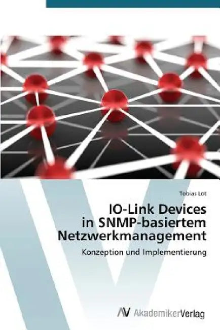 IO-Link Devices in SNMP-basiertem Netzwerkmanagement by Lot Tobias