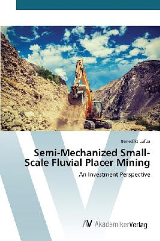 Semi-Mechanized Small-Scale Fluvial Placer Mining by Lufua Benedikt