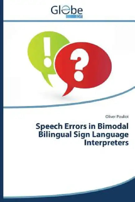 Speech Errors in Bimodal Bilingual Sign Language Interpreters by Pouliot Oliver