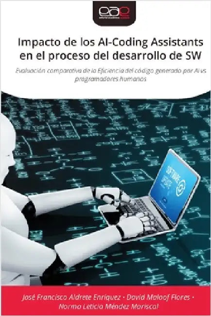 Impacto de los AI-Coding Assistants en el proceso del desarrollo de SW by Aldrete Enríquez, José Francisco