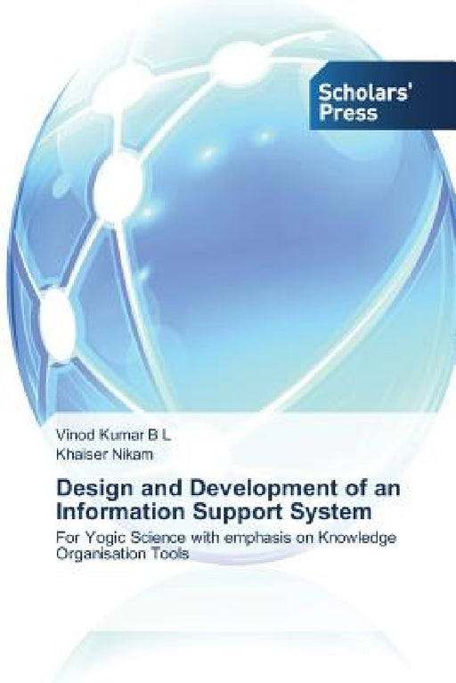 Design and Development of an Information Support System by Kumar B. L. Vinod, Nikam Khaiser
