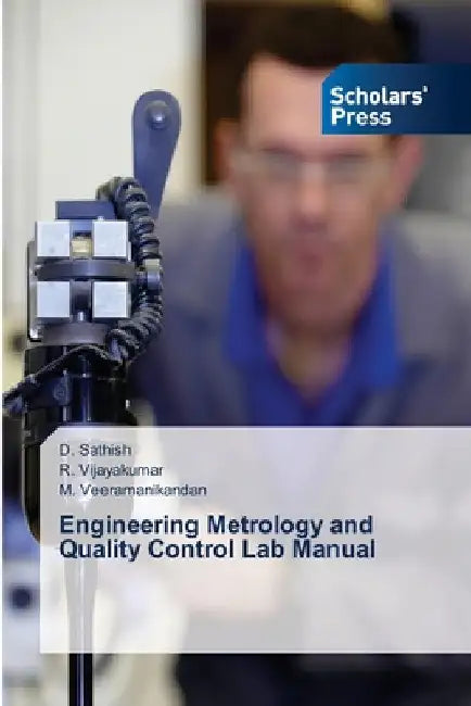 Engineering Metrology and Quality Control Lab Manual by D. Sathish