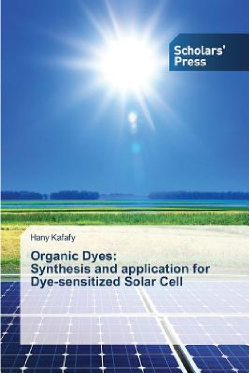 Organic Dyes: Synthesis and application for Dye-sensitized Solar Cell by Kafafy Hany