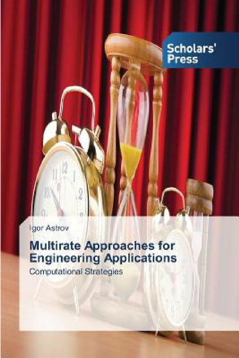Multirate Approaches for Engineering Applications by Astrov Igor