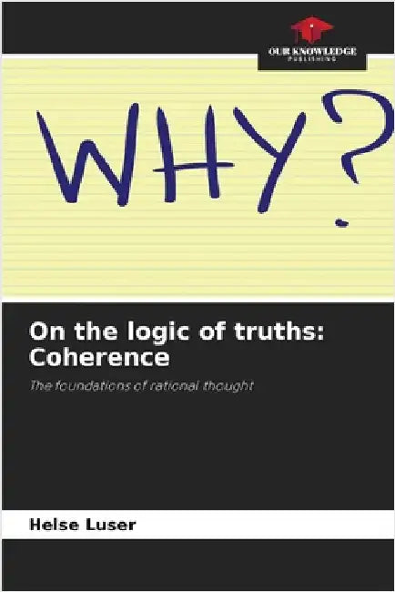 On the logic of truths: Coherence by Luser, Helse